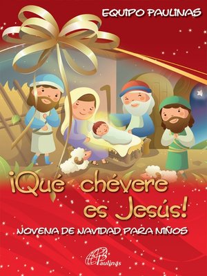 cover image of ¡Que chevere es Jesús! Novena de navidad para niños